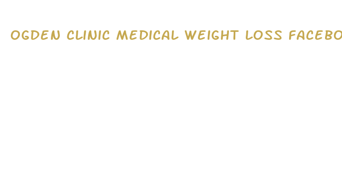 ogden clinic medical weight loss facebook