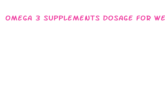 omega 3 supplements dosage for weight loss