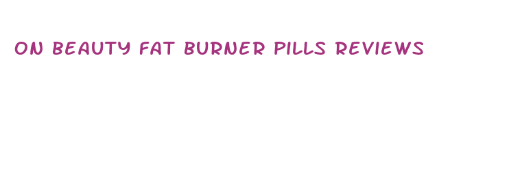 on beauty fat burner pills reviews