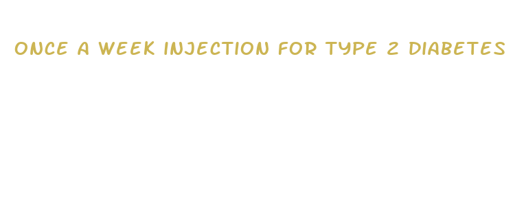 once a week injection for type 2 diabetes