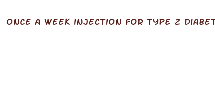 once a week injection for type 2 diabetes side effects