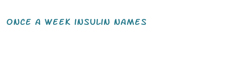 once a week insulin names