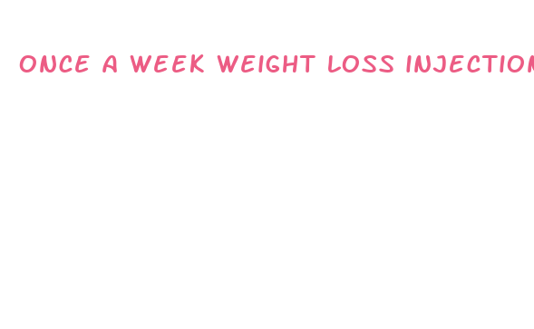 once a week weight loss injection