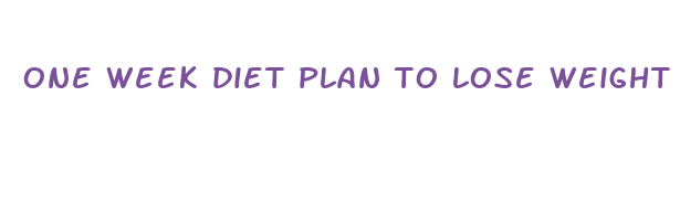 one week diet plan to lose weight fast