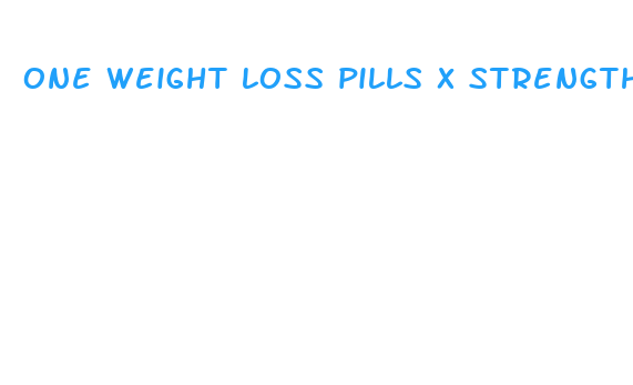 one weight loss pills x strength reviews