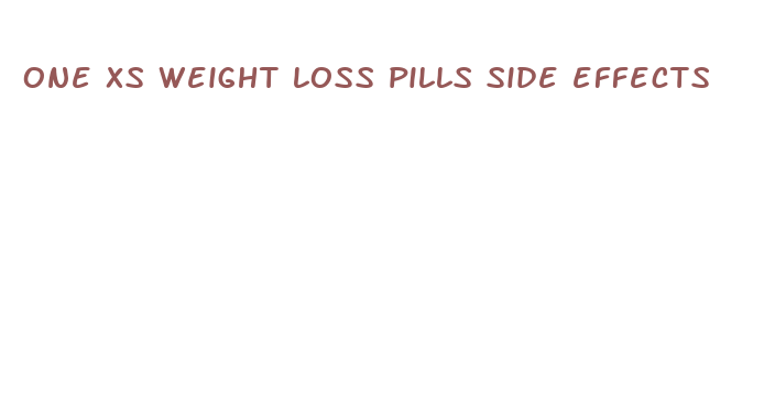 one xs weight loss pills side effects