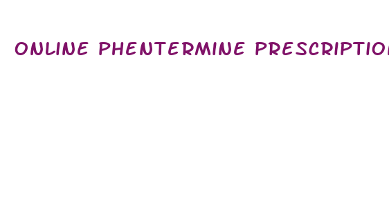 online phentermine prescription