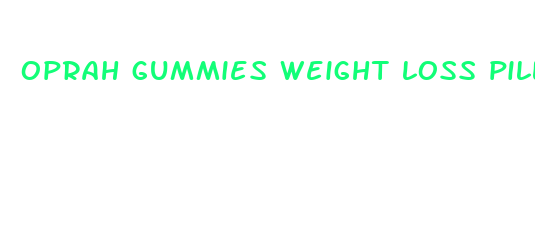 oprah gummies weight loss pills