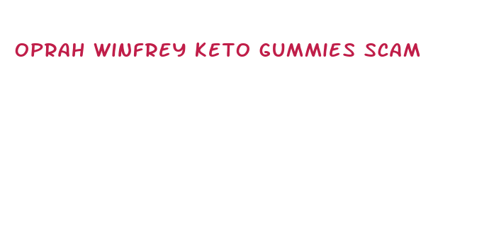 oprah winfrey keto gummies scam