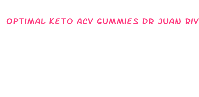 optimal keto acv gummies dr juan rivera