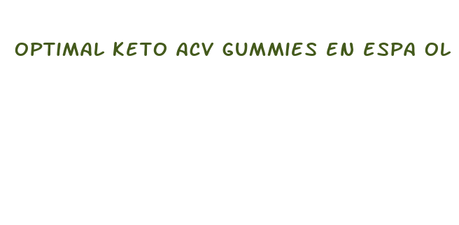 optimal keto acv gummies en espa ol