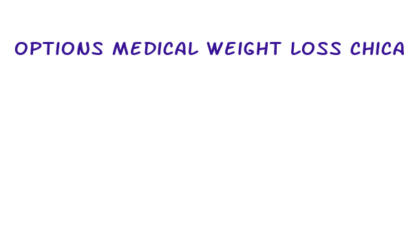 options medical weight loss chicago reviews