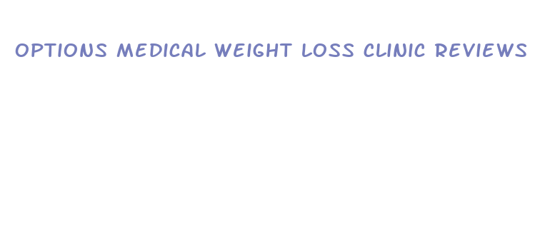 options medical weight loss clinic reviews