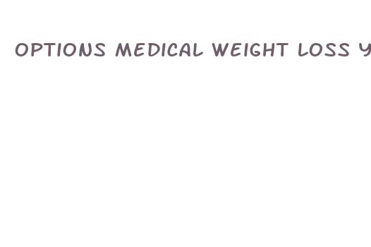 options medical weight loss yelp