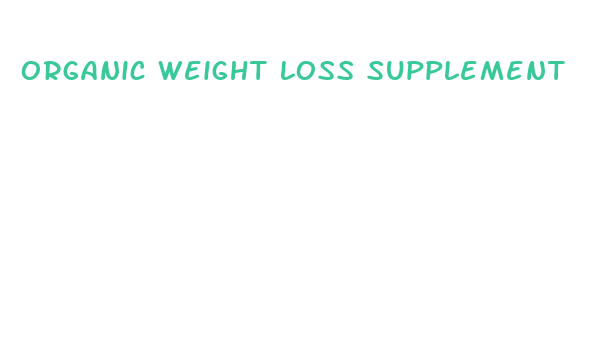 organic weight loss supplement