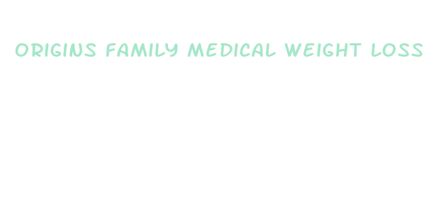 origins family medical weight loss