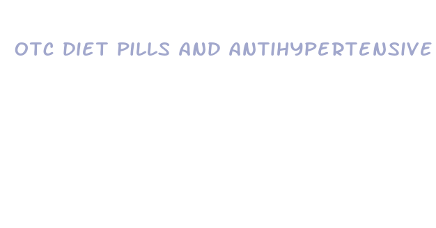 otc diet pills and antihypertensive