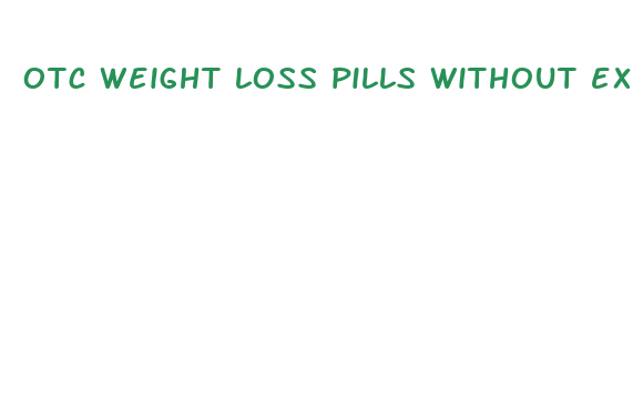 otc weight loss pills without exercise or dieting