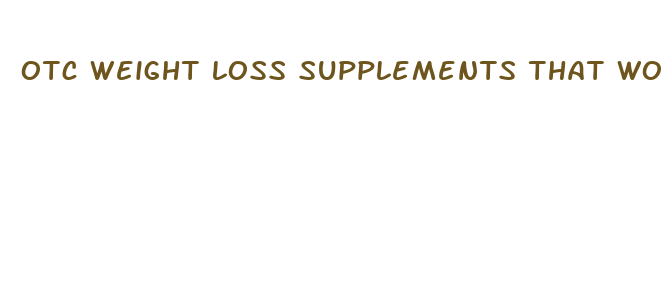 otc weight loss supplements that work