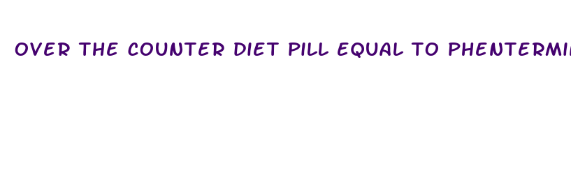 over the counter diet pill equal to phentermine