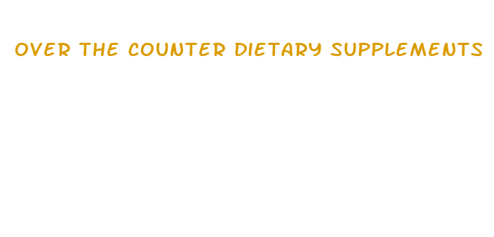 over the counter dietary supplements