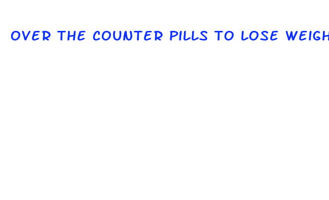 over the counter pills to lose weight