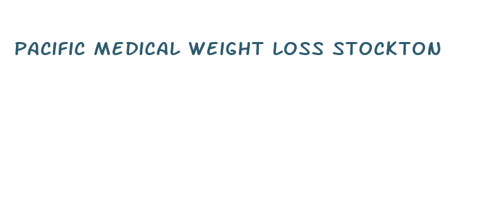 pacific medical weight loss stockton