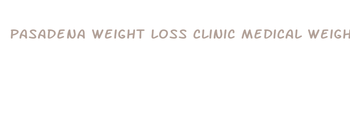 pasadena weight loss clinic medical weight loss and beauty