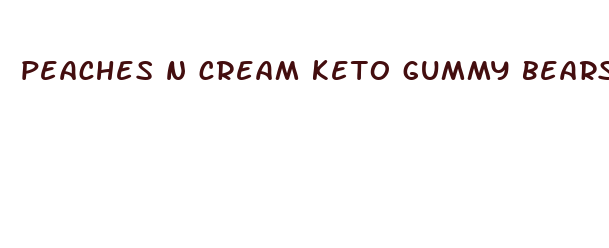 peaches n cream keto gummy bears