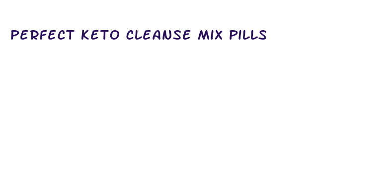 perfect keto cleanse mix pills