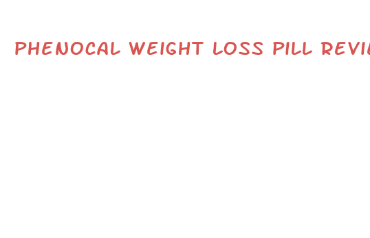 phenocal weight loss pill reviews