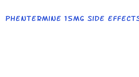 phentermine 15mg side effects