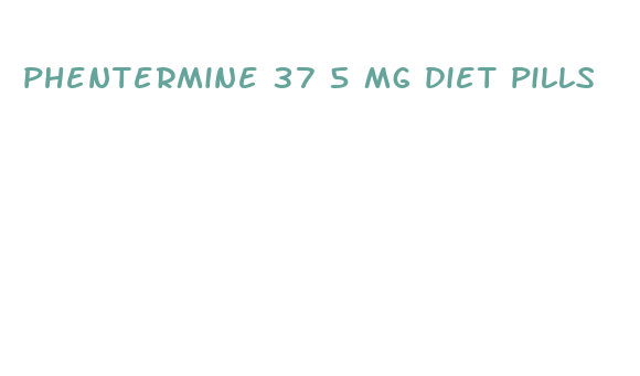 phentermine 37 5 mg diet pills