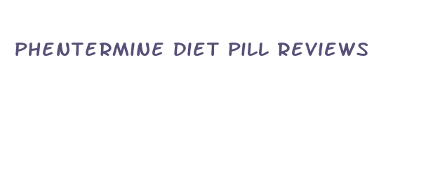 phentermine diet pill reviews