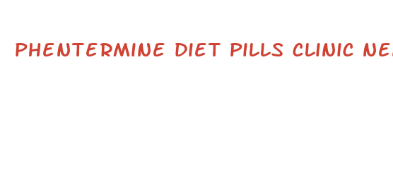 phentermine diet pills clinic near me