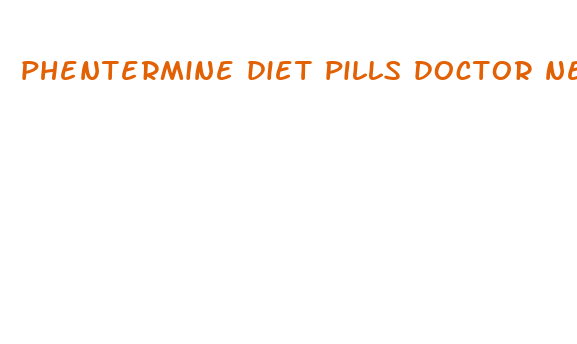 phentermine diet pills doctor near me