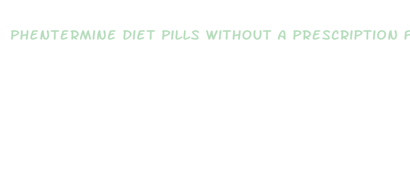 phentermine diet pills without a prescription from cananda