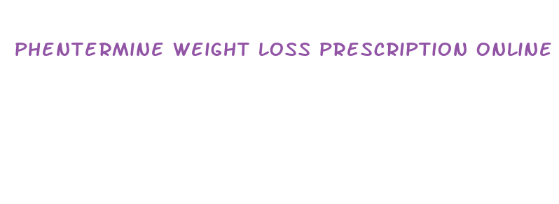 phentermine weight loss prescription online