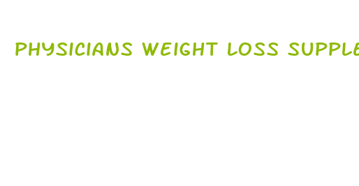 physicians weight loss supplements