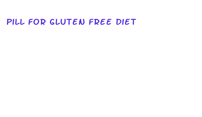 pill for gluten free diet