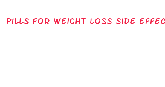 pills for weight loss side effects