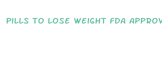 pills to lose weight fda approved