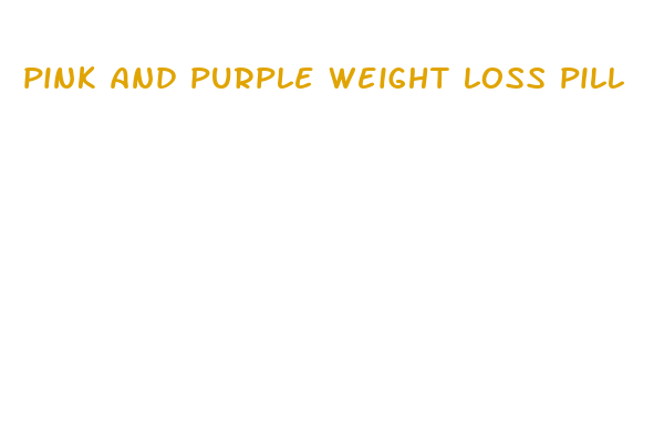 pink and purple weight loss pill