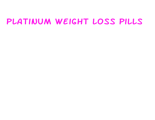 platinum weight loss pills