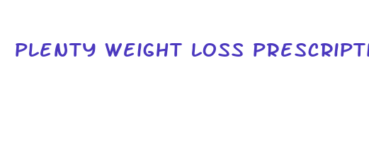 plenty weight loss prescription