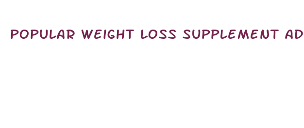 popular weight loss supplement ads