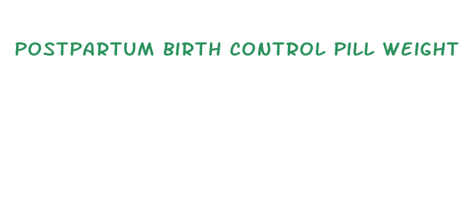 postpartum birth control pill weight loss