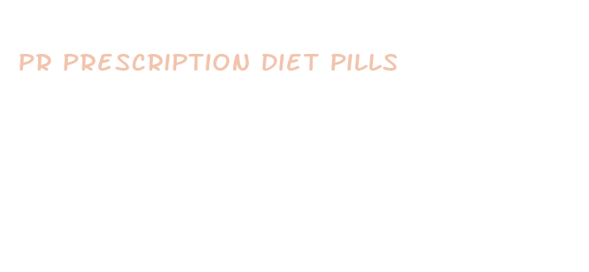 pr prescription diet pills