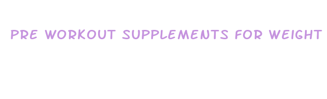 pre workout supplements for weight loss