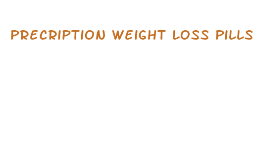 precription weight loss pills